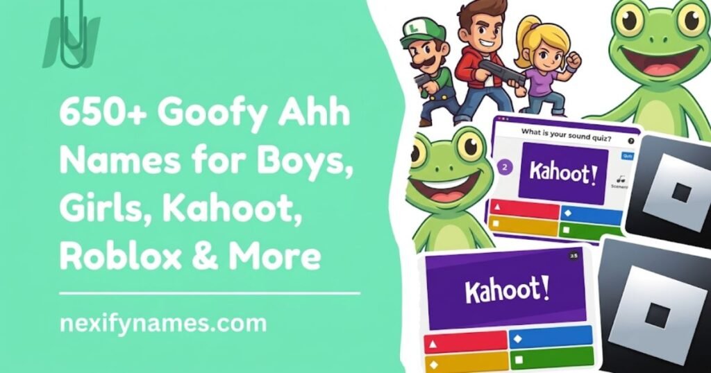 650+ Goofy Ahh Names for Boys, Girls, Kahoot, Roblox & More