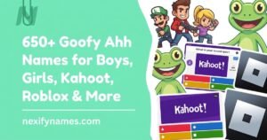 650+ Goofy Ahh Names for Boys, Girls, Kahoot, Roblox & More