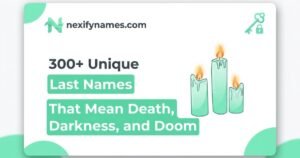 300+ Unique Last Names That Mean Death, Darkness, and Doom