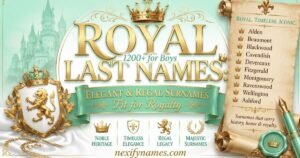 1200+ Royal Last Names for Boys: Medieval, Greek, French & Fantasy Surnames